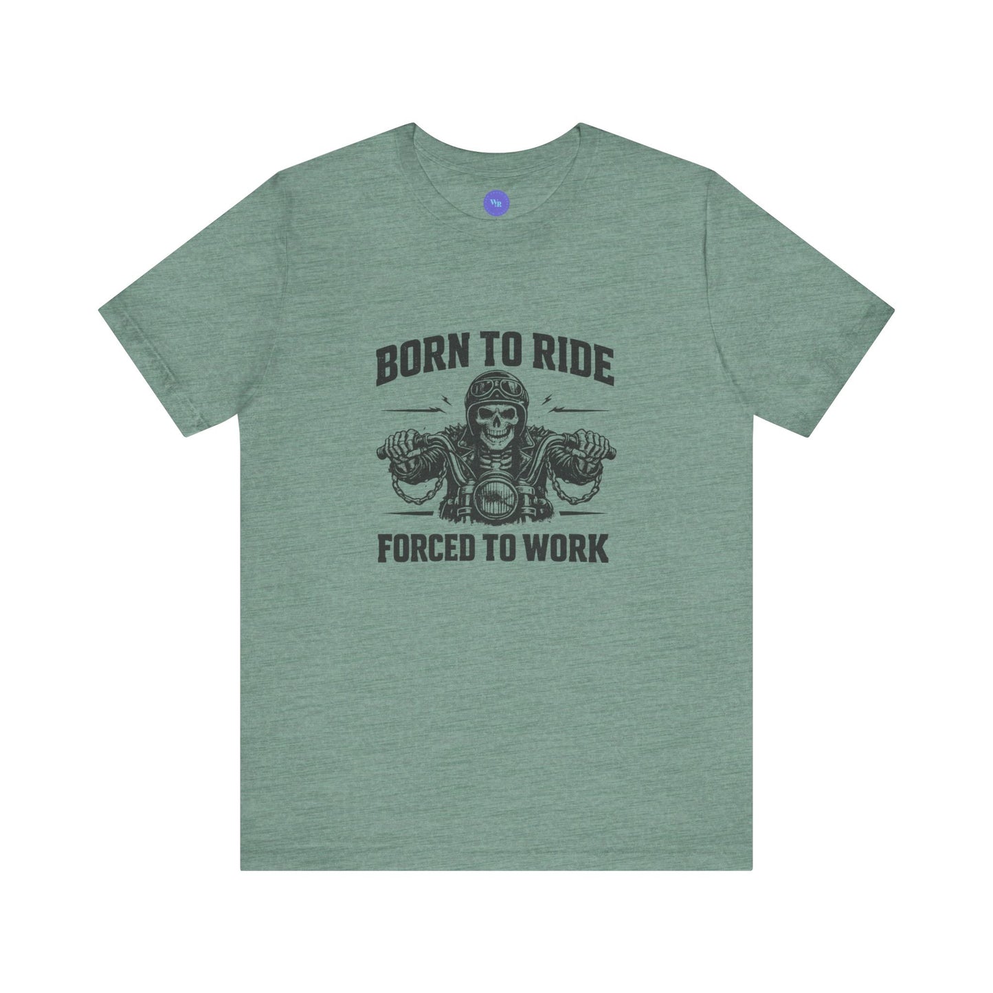 Born to Ride Forced to Work Shirt | Funny Biker T-Shirt for Men | Motorcycle Rider Tee | Bella Canvas 3001 | Gift for Bikers