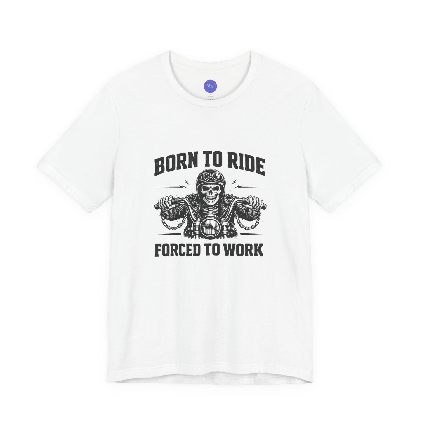 Born to Ride Forced to Work Shirt | Funny Biker T-Shirt for Men | Motorcycle Rider Tee | Bella Canvas 3001 | Gift for Bikers